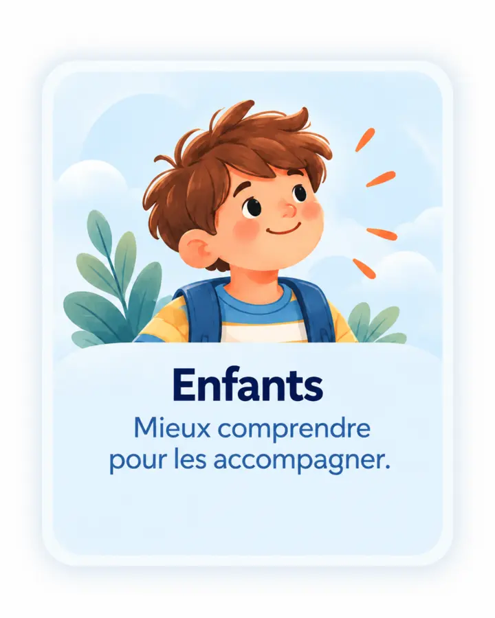 Enfants : mieux comprendre pour les accompagner